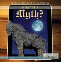 What Is a Myth? (Britannica Common Core Library) （Library Binding）