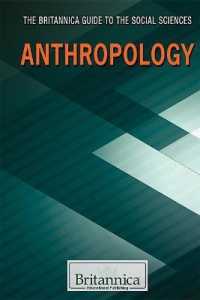 Anthropology (Britannica Guide to the Social Sciences) （Library Binding）