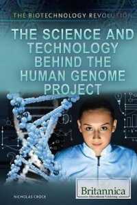 The Science and Technology Behind the Human Genome Project (Biotechnology Revolution) （Library Binding）