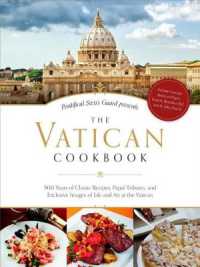 The Vatican Cookbook : 500 Years of Classic Recipes, Papal Tributes, and Exclusive Images of Life and Art at the Vatican