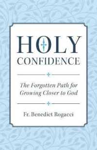 Holy Confidence : The Forgotten Path for Growing Closer to God