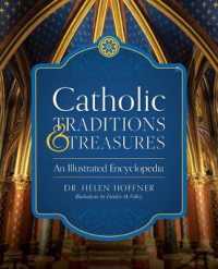Catholic Traditions and Treasures : An Illustrated Encyclopedia