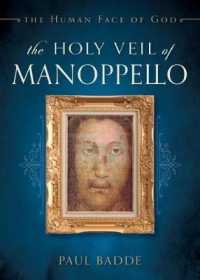 The Holy Veil of Manoppello : The Human Face of God