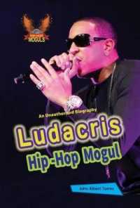 Ludacris : Hip-Hop Mogul (Hip-hop Moguls) （Library Binding）