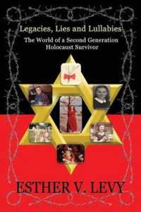 Legacies， Lies and Lullabies: The World of a Second Generation Holocau
