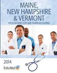 Maine, New Hampshire & Vermont Physician Directory with Healthcare Facilities, 2014 (Folios Physician Directory of Maine Vermont and New Hampshire) （22ND）