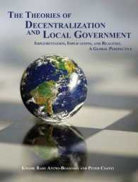 The Theories of Decentralization and Local Government : Implementation, Implications, and Realities. a Global Perspective