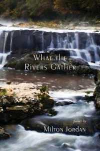 What the Rivers Gather : Selected Poems