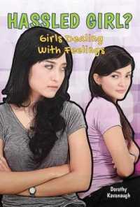 Hassled Girl? : Girls Dealing with Feelings (Girls Dealing with Feelings) （Library Binding）