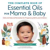 The Complete Book of Essential Oils for Mama and Baby
