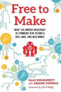 Free to Make : How the Maker Movement is Changing Our Schools, Our Jobs, and Our Minds