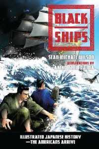 Black Ships : Illustrated Japanese History--The Americans Arrive
