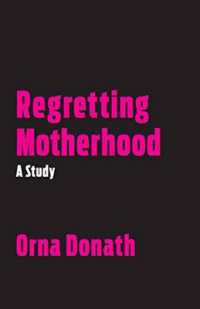 『母親になって後悔してる』（英訳）<br>Regretting Motherhood : A Study