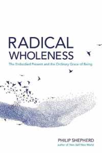 Radical Wholeness : The Embodied Present and the Ordinary Grace of Being