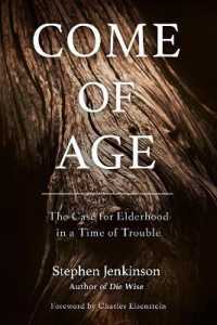Come of Age : The Case for Elderhood in a Time of Trouble