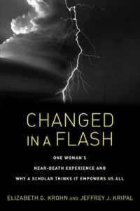 Changed in a Flash : One Woman's Near-Death Experience and Why a Scholar Thinks It Empowers Us All