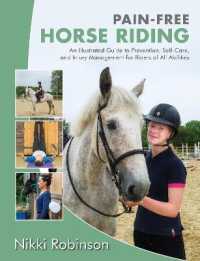 Pain-Free Horse Riding : An Illustrated Guide to Prevention, Self-Care, and Injury Management for Riders of All Abilities