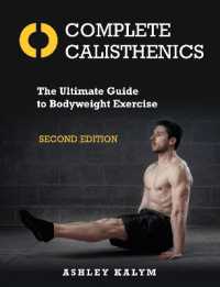 Complete Calisthenics, Second Edition : The Ultimate Guide to Bodyweight Exercise