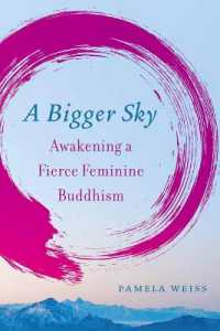 A Bigger Sky : Awakening a Fierce Feminine Buddhism