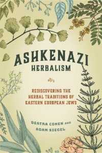 Ashkenazi Herbalism : Rediscovering the Herbal Traditions of Eastern European Jews