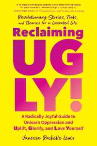 Reclaiming UGLY! : A Radically Joyful Guide to Unlearn Oppression and Uplift, Glorify, and Love Yourself