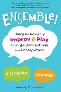 Ensemble! : Using the Power of Improv and Play to Forge Connections in a Lonely World