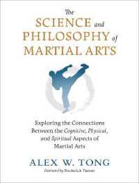 The Science and Philosophy of Martial Arts : Exploring the Connections between the Cognitive, Physical, and Spiritual Aspects of Martial Arts