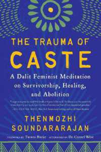 The Trauma of Caste : A Dalit Feminist Meditation on Survivorship, Healing, and Abolition