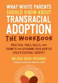 What White Parents Should Know about Transracial Adoption--The Workbook : Practical Tools, Skills, and Prompts for Affirming Your Adopted Child's Cultural Identity