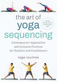 The Art of Yoga Sequencing : Contemporary Approaches and Inclusive Practices for Teachers and Practitioners-- for basic, flow, gentle, yin, and restorative styles