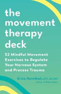 The Movement Therapy Deck : 52 Mindful Movement Exercises to Regulate Your Nervous System and Process Trauma