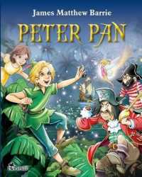 Peter Pan : An Illustrated Classic for Kids and Young Readers (Excellent for Bedtime & Young Readers)