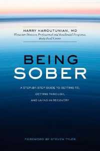 Being Sober : A Step-by-Step Guide to Getting To， Getting Through， and Living in Recovery