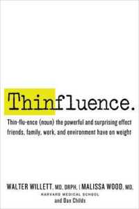 Thinfluence : Thin-flu-ence (Noun) the Powerful and Surprising Effect Friends, Family, Work, and Environment Have on Weight （1ST）