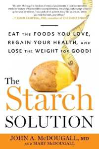 The Starch Solution : Eat the Foods You Love, Regain Your Health, and Lose the Weight for Good!