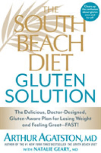 The South Beach Diet Gluten Solution : The Delicious， Doctor-Designed， Gluten-Aware Plan for Losing Weight and Feeling Great - Fast!