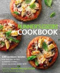The Runner's World Cookbook : 150 Ultimate Recipes for Fueling Up and Slimming Down--While Enjoying Every Bite (Runner's World)