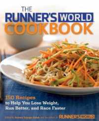 The Runner's World Cookbook : 150 Ultimate Recipes for Fueling Up and Slimming Down--While Enjoying Every Bite (Runner's World)