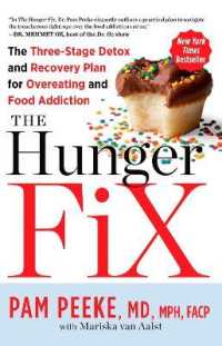 The Hunger Fix : The Three-Stage Detox and Recovery Plan for Overeating and Food Addiction