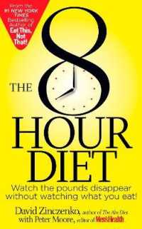 The 8-Hour Diet : Watch the Pounds Disappear without Watching What You Eat!