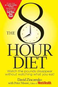 The 8-Hour Diet : Watch the Pounds Disappear without Watching What You Eat!