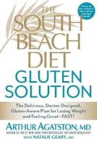 The South Beach Diet Gluten Solution : The Delicious, Doctor-Designed, Gluten-Aware Plan for Losing Weight and Feeling Great--FAST!