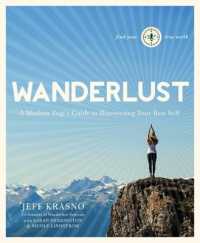 Wanderlust : A Modern Yogi's Guide to Discovering Your Best Self