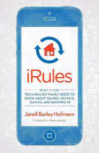 iRules : What Every Tech-Healthy Family Needs to Know about Selfies, Sexting, Gaming, andGrowing up