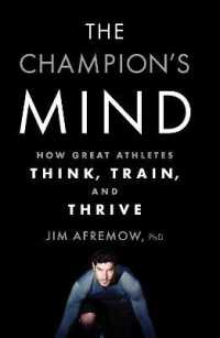 The Champion's Mind : How Great Athletes Think, Train, and Thrive