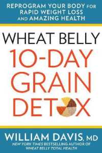 Wheat Belly 10-Day Grain Detox : Reprogram Your Body for Rapid Weight Loss and Amazing Health (Wheat Belly)
