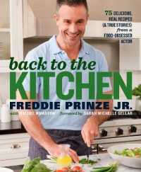 Back to the Kitchen : 75 Delicious, Real Recipes (& True Stories) from a Food-Obsessed Actor : a Cookbook