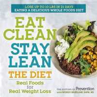 Eat Clean Stay Lean : The Diet: Real Foods for Real Weight Loss （1ST）