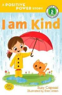 I Am Kind : A Positive Power Story (Rodale Kids Curious Readers/level 2)