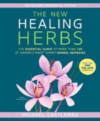 The New Healing Herbs : The Essential Guide to More than 130 of Nature's Most Potent Herbal Remedies